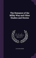 The Romance of the Milky Way and Other Studies and Stories