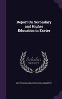 Report On Secondary and Higher Education in Exeter