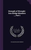 Strength of Wrought-Iron Bridge Members ..., Part 1
