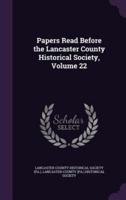 Papers Read Before the Lancaster County Historical Society, Volume 22