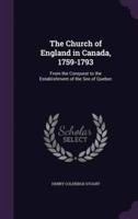 The Church of England in Canada, 1759-1793