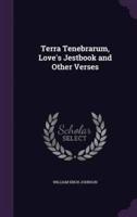 Terra Tenebrarum, Love's Jestbook and Other Verses