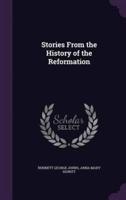 Stories From the History of the Reformation