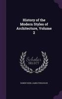 History of the Modern Styles of Architecture, Volume 2