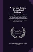 A New and General Biographical Dictionary