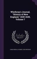 Winthrop's Journal, "History of New England," 1630-1649, Volume 7