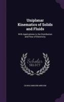 Uniplanar Kinematics of Solids and Fluids