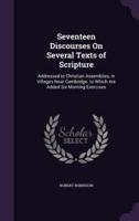 Seventeen Discourses On Several Texts of Scripture