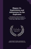 Nippur; Or, Explorations and Adventures On the Euphrates