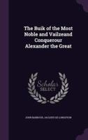 The Buik of the Most Noble and Vailzeand Conquerour Alexander the Great