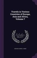 Travels in Various Countries of Europe, Asia and Africa, Volume 7