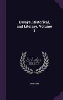 Essays, Historical, and Literary, Volume 1