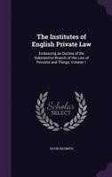 The Institutes of English Private Law