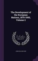 The Development of the European Nations, 1870-1900, Volume 2