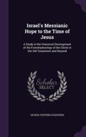 Israel's Messianic Hope to the Time of Jesus