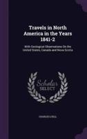 Travels in North America in the Years 1841-2
