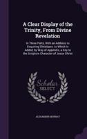 A Clear Display of the Trinity, From Divine Revelation