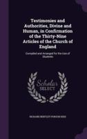 Testimonies and Authorities, Divine and Human, in Confirmation of the Thirty-Nine Articles of the Church of England