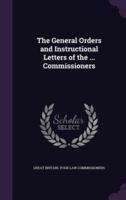 The General Orders and Instructional Letters of the ... Commissioners