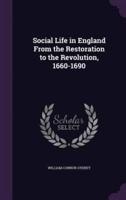 Social Life in England From the Restoration to the Revolution, 1660-1690