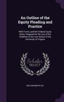 An Outline of the Equity Pleading and Practice