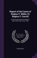 Report of the Cases of Regina V. Millis, Et Regina V. Carroll