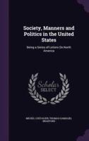 Society, Manners and Politics in the United States