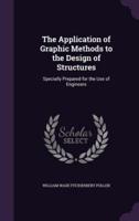 The Application of Graphic Methods to the Design of Structures