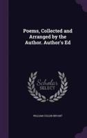 Poems, Collected and Arranged by the Author. Author's Ed