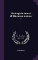 The English Journal of Education, Volume 1
