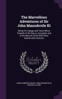 The Marvellous Adventures of Sir John Maundevile Kt