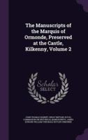 The Manuscripts of the Marquis of Ormonde, Preserved at the Castle, Kilkenny, Volume 2