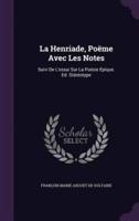 La Henriade, Poëme Avec Les Notes