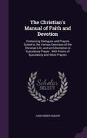 The Christian's Manual of Faith and Devotion
