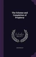 The Scheme and Completion of Prophecy
