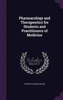 Pharmacology and Therapeutics for Students and Practitioners of Medicine
