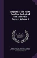 Reports of the North Carolina Geological and Economic Survey, Volume 1