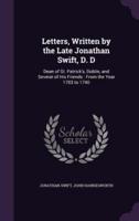 Letters, Written by the Late Jonathan Swift, D. D