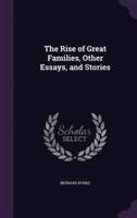 The Rise of Great Families, Other Essays, and Stories