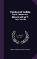 The Birds of Norfolk, by H. Stevenson (Continued by T. Southwell)