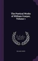 The Poetical Works of William Cowper, Volume 1