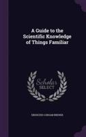 A Guide to the Scientific Knowledge of Things Familiar