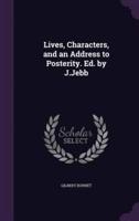 Lives, Characters, and an Address to Posterity. Ed. By J.Jebb