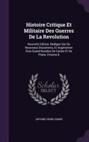 Histoire Critique Et Militaire Des Guerres De La Revolution