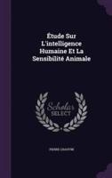 Étude Sur L'intelligence Humaine Et La Sensibilité Animale