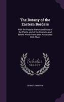 The Botany of the Eastern Borders
