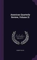 American Quarterly Review, Volume 21