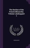 The Decline of the French Monarchy, Volume 1, Part 1
