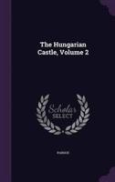 The Hungarian Castle, Volume 2