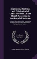 Exposition, Doctrinal and Philological of Christ's Sermon On the Mount, According to the Gospel of Matthew